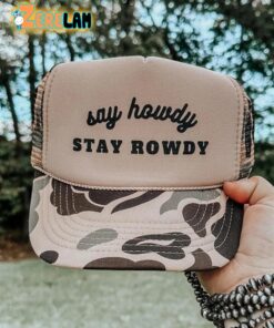 Say Howdy Stay Rowdy Trucker Hat