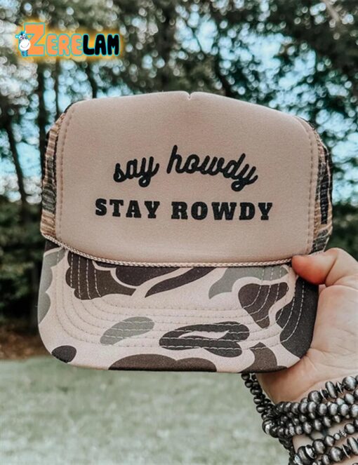 Say Howdy Stay Rowdy Trucker Hat