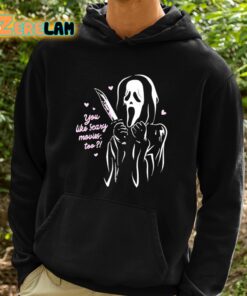 Scream Ghost Face You Like Scary Movies Too Shirt 2 1
