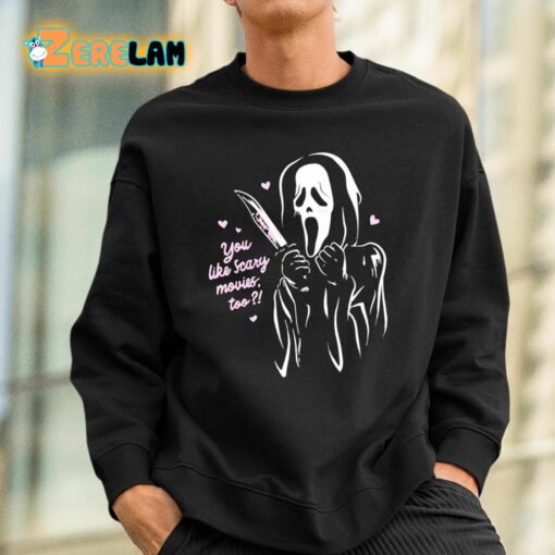 Scream Ghost Face You Like Scary Movies Too Shirt