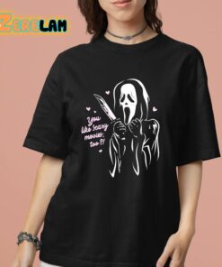 Scream Ghost Face You Like Scary Movies Too Shirt 7 1