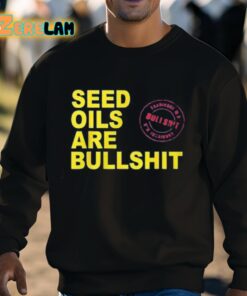 Seed Oils Are Bullshit Shirt 8 1