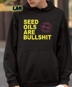 Seed Oils Are Bullshit Shirt 9 1