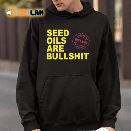 Seed Oils Are Bullshit Shirt