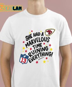 She Has Marvelous Time Ruining Everything Shirt