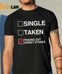 Single Taken Pissing Out Kidney Stones Shirt