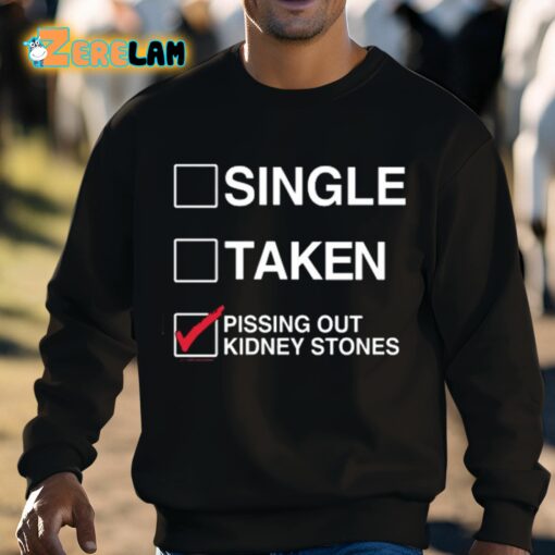 Single Taken Pissing Out Kidney Stones Shirt