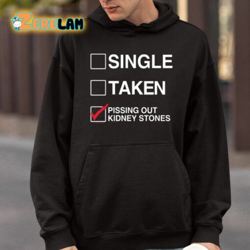 Single Taken Pissing Out Kidney Stones Shirt