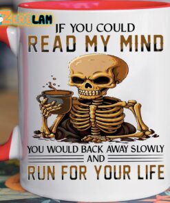 Skull If You Could Read My Mind You Would Back Away Slowly Mug