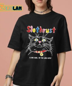 Slothrust I Like Cats Do You Like Cats Shirt 7 1