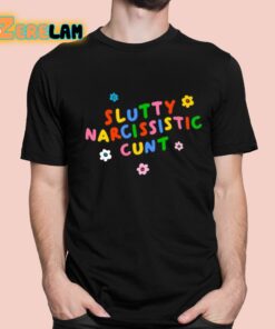 Slutty Narcissistic Cunt Shirt 11 1