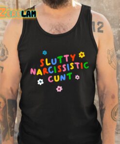 Slutty Narcissistic Cunt Shirt 6 1