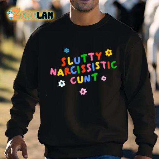 Slutty Narcissistic Cunt Shirt