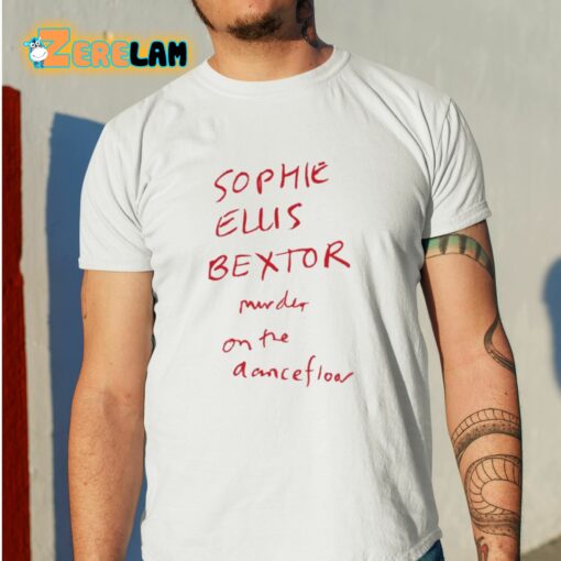 Sophie Ellis Bextor Murder On The Dancefloor Shirt