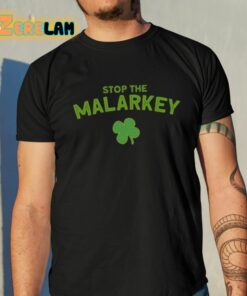 Stop The Malarkey Shirt