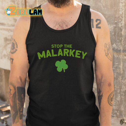 Stop The Malarkey Shirt