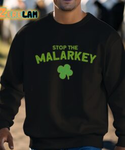 Stop The Malarkey Shirt 8 1