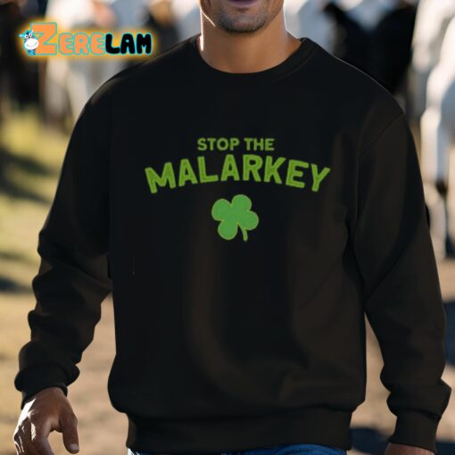 Stop The Malarkey Shirt