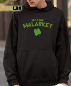 Stop The Malarkey Shirt 9 1