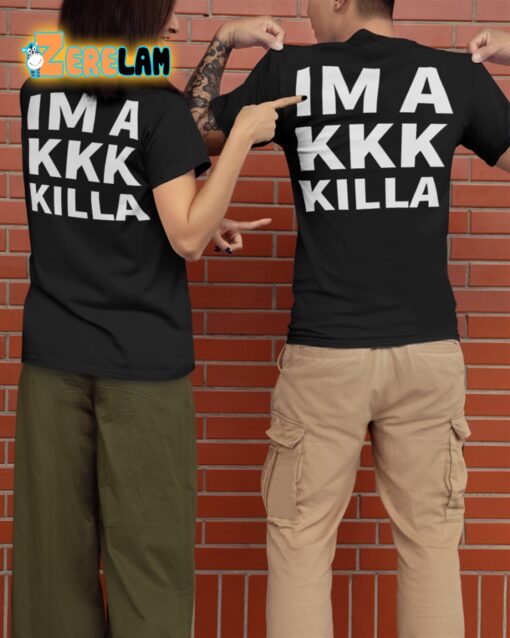 Support Niggaz Im a kkk killa Shirt