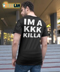 Support Nigga Im a kkk killa Shirt 4