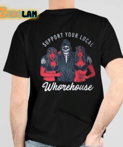 Support Your Local Whorehouse Shirt 4 1