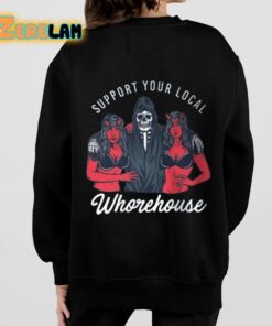 Support Your Local Whorehouse Shirt 7 1