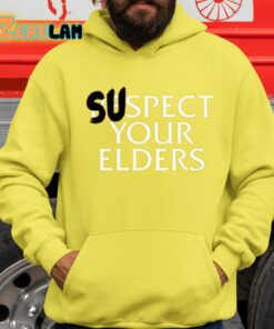 Suspect Your Elders Shirt