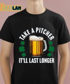 Take A Pitcher It’ll Last Longer Shirt