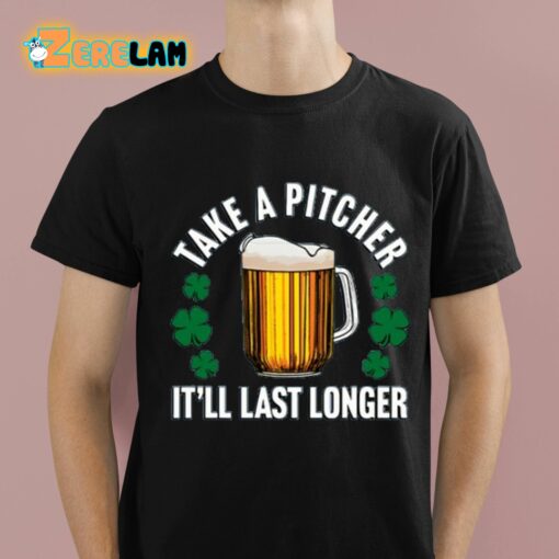 Take A Pitcher It’ll Last Longer Shirt
