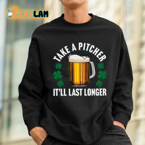 Take A Pitcher It’ll Last Longer Shirt