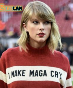 Taylor I Make Maga Cry Sweatshirt