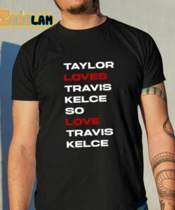 Taylor Loves Travis Kelce So Love Travis Kelce F You Jake Gyllenhaal Shirt 10 1