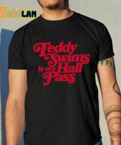 Teddy Swims Is My Hall Pass Shirt