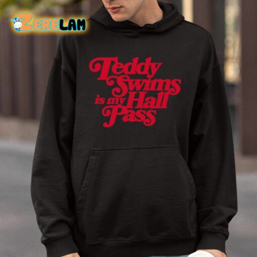 Teddy Swims Is My Hall Pass Shirt