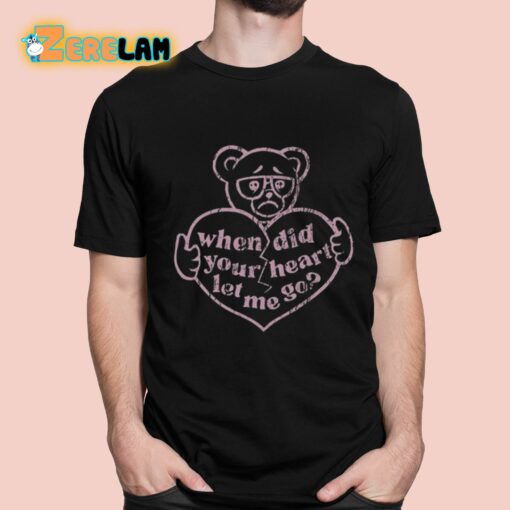 Teddy Swims When Did Your Heart Let Me Go Broken Heart Shirt