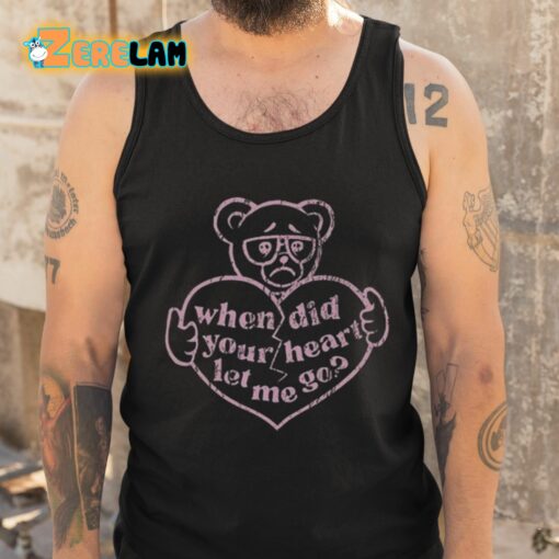 Teddy Swims When Did Your Heart Let Me Go Broken Heart Shirt