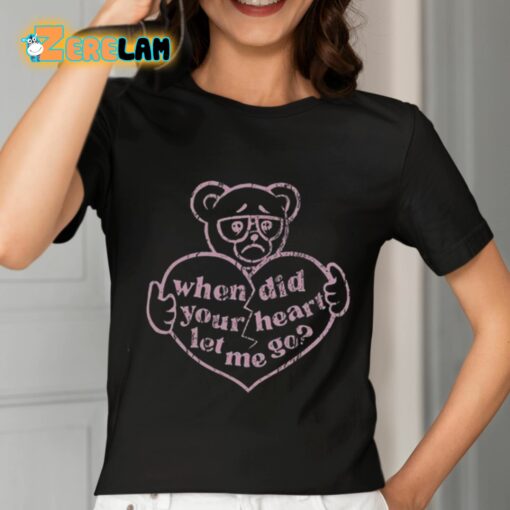 Teddy Swims When Did Your Heart Let Me Go Broken Heart Shirt