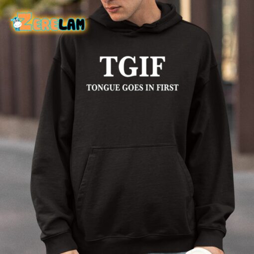 Tgif Tongue Goes In First Shirt