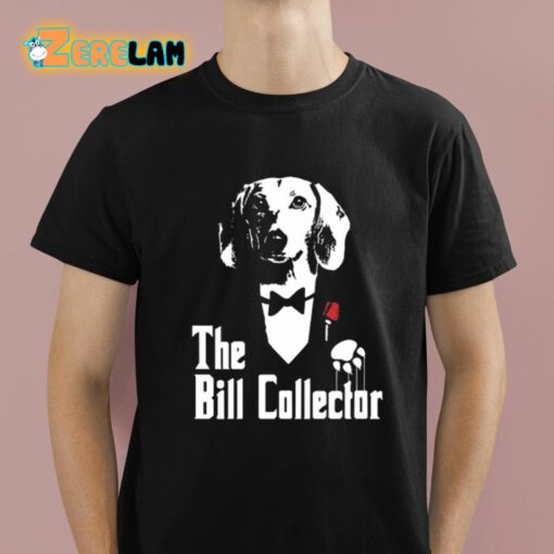 The Bill Collector Godfather Shirt
