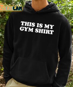 This Is My Gym Shirt Shirt 2 1