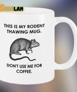 This Is My Rodent Thawing Mug