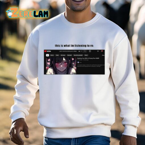 This Is What I’m Listening To Rn Shirt