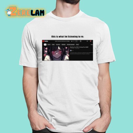 This Is What I’m Listening To Rn Shirt