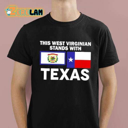 This West Virginian Stands With Texas Shirt