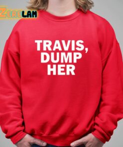 Travis Dump Her Shirt 5 1