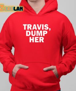 Travis Dump Her Shirt 6 1