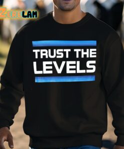 Trust The Levels Shirt 8 1