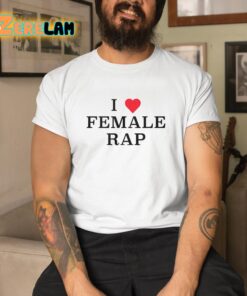 Veeze I Love Female Rap Shirt 1