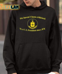 We Havent Been Criticized Cia By A US President Since Jfk Shirt 9 1